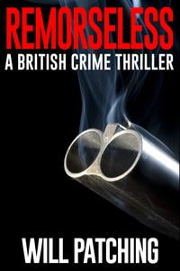 Remorseless: A British Crime Thriller (Doc Powers & D.I. Carver Investigate Book 1)